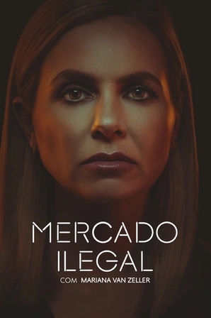 Mercado Ilegal com Mariana van Zeller