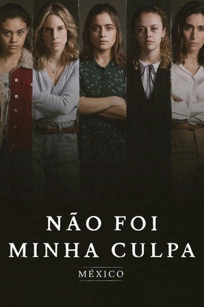 Não Foi Minha Culpa: México