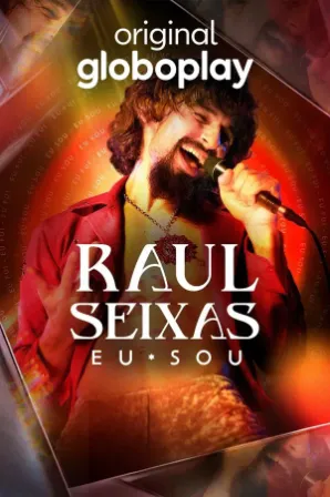 Raul Seixas: Eu Sou