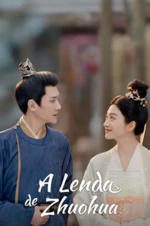 A Lenda de Zhuohua (Legendado)